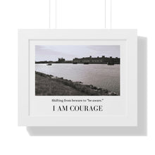 Load image into Gallery viewer, &quot;I Am Courage&quot; Framed Horizontal Poster
