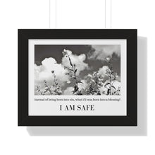 Load image into Gallery viewer, &quot;I Am Safe&quot; Framed Horizontal Poster
