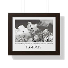 Load image into Gallery viewer, &quot;I Am Safe&quot; Framed Horizontal Poster
